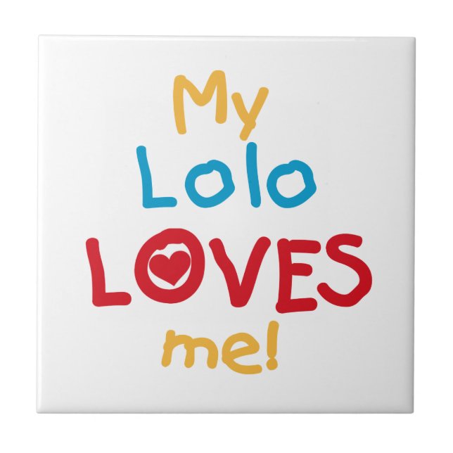My Lolo Loves Me T-shirts and Gifts Ceramic Tile (Front)