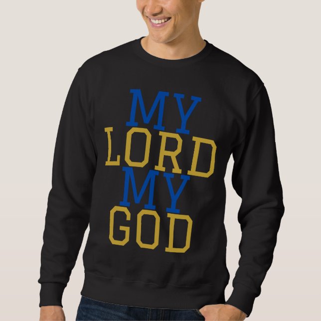 My Lord My God Biblical Men's Sweatshirt (Front)