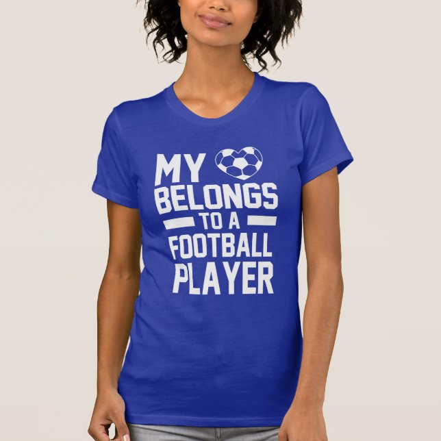 my love belongs to a football player T-Shirt (Front)
