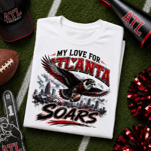 My Love for Atlanta Soars Football Fan T-Shirt