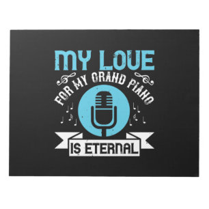 My Love For My Grand Piano Is Eternal Notepad