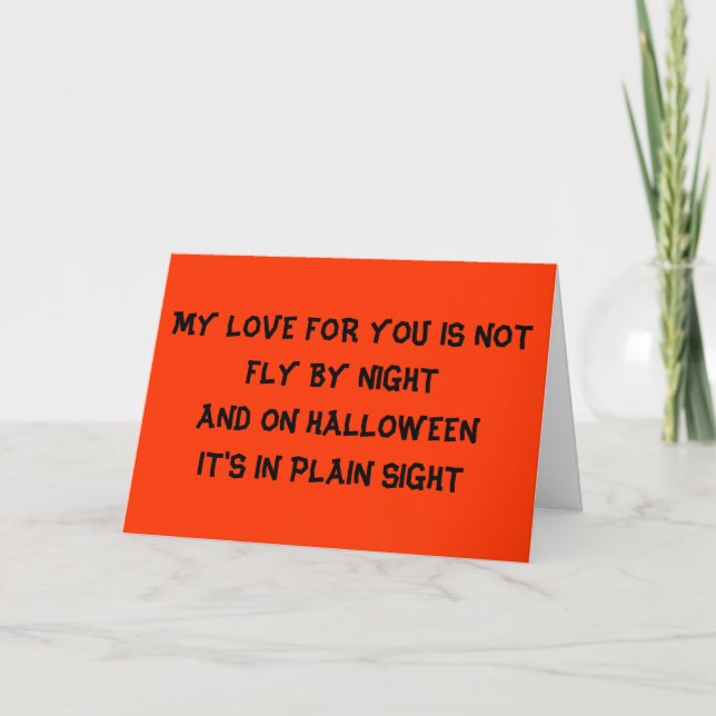 MY LOVE FOR YOU IS IN PLAIN SIGHT ON HALLOWEEN CARD (Front)