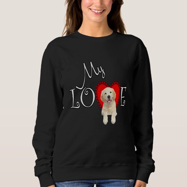 My Love Golden Retriever Love 2 Sweatshirt (Front)