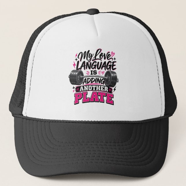 My Love Language Is Adding Another Plate  Trucker Hat (Front)
