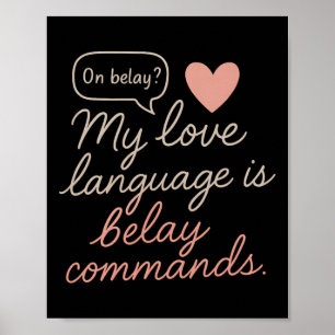 My Love Language Is Belay Commands Rock Climbing G Poster