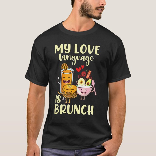 My Love Language Is Brunch T-Shirt (Front)