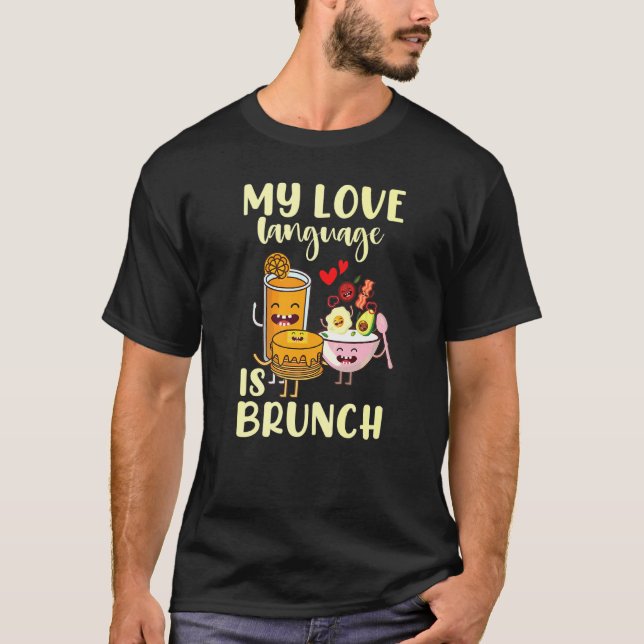 My Love Language Is Brunch T-Shirt (Front)