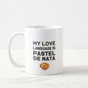 My Love Language is Pastel de Nata Coffee Mug