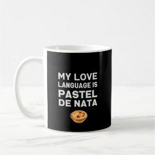 My Love Language is Pastel de Nata Coffee Mug