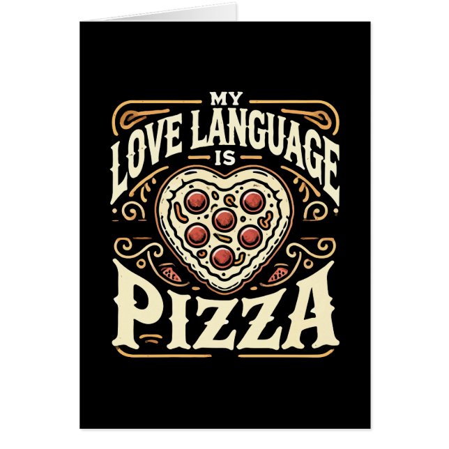 My Love Language Is Pizza - Funny Foodie Valentine (Front)
