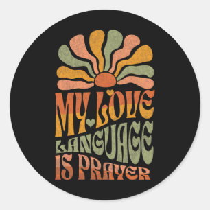 My Love Language Is Prayer Christain Jesus Lover W Classic Round Sticker