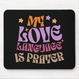 My Love Language Is Prayer Christain Jesus Lover W Mouse Pad