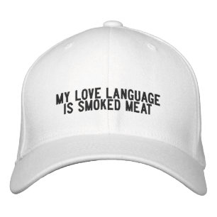 My Love Language Is Smoked Meat Embroidered Hat