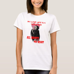 My Love Life is a Skeleton All Bones No Heart T-Shirt