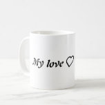 My Love ❤️ – Romantic Minimalist Quote for Lovers  Coffee Mug<br><div class="desc">Celebrate the beauty of deep love with this elegant "My Love ❤️" quote design. Perfect for romantic gifts, couple items, or heartfelt décor. Whether it's for Valentine’s Day, anniversaries, or daily reminders of affection — this minimalist artwork brings warmth and emotion to every product.romantic quote, my love, couple gift, soulmate...</div>