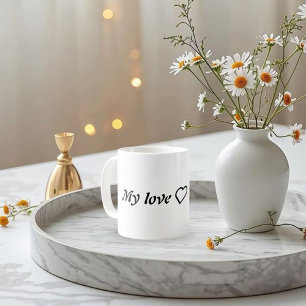My Love ❤️ – Romantic Minimalist Quote for Lovers Coffee Mug