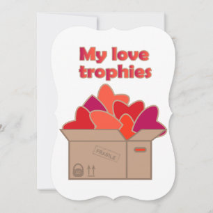 My love trophies in box full of Valentines hearts