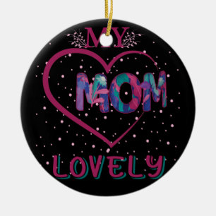 My Lovely Mum Ceramic Ornament