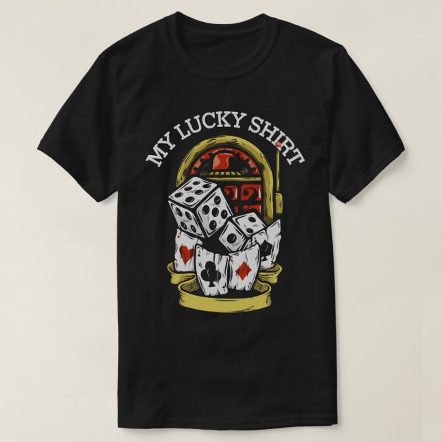 My Lucky  Casino Gambling Gamble Gambler T-Shirt (Design Front)