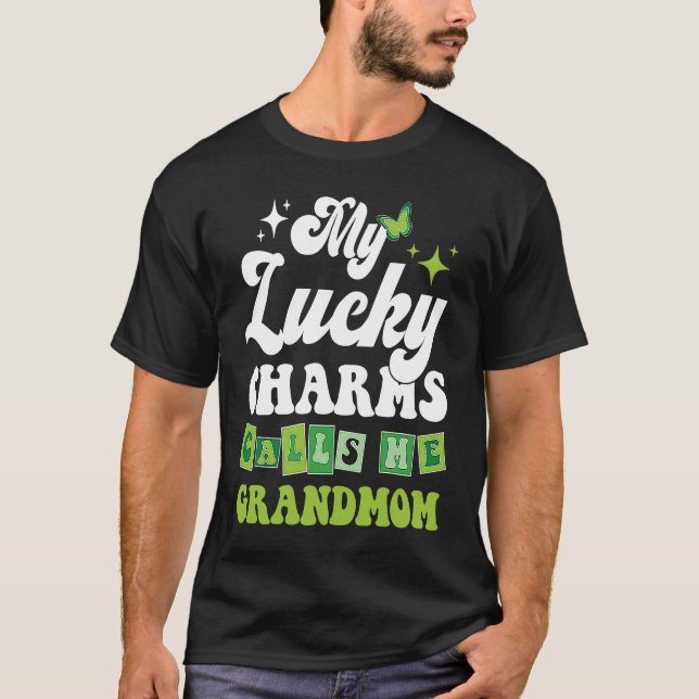 My Lucky Charms Call Me GrandMom St Patrick's Day  T-Shirt (Front)