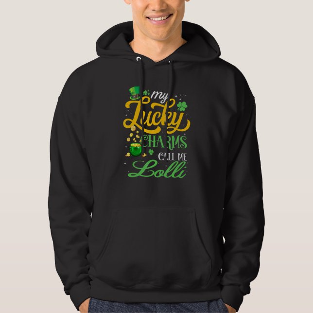My Lucky Charms Call Me Lolli Happy St Patricks Da Hoodie (Front)