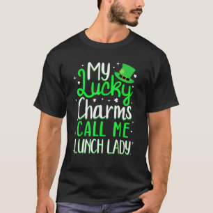 My Lucky Charms Call Me Lunch Lady St Patrick's Da T-Shirt