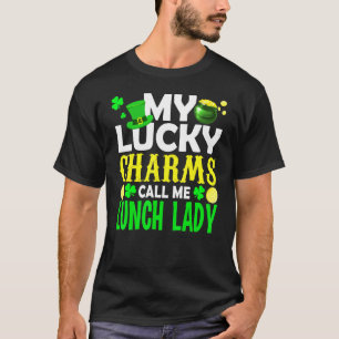 My Lucky Charms Call Me Lunch Lady St Patricks Day T-Shirt