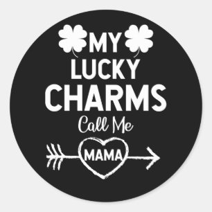 My Lucky Charms Call Me Mama St Patricks Day Classic Round Sticker