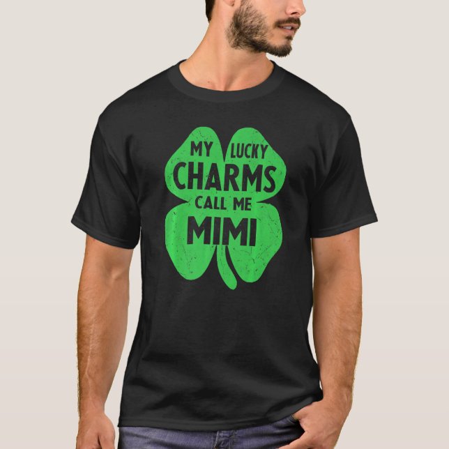 My Lucky Charms Call Me Mimi Funny St Patrick S Da T-Shirt (Front)