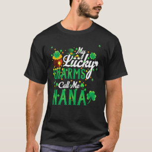 My Lucky Charms Call Me Nana St Patricks Day Nana T-Shirt