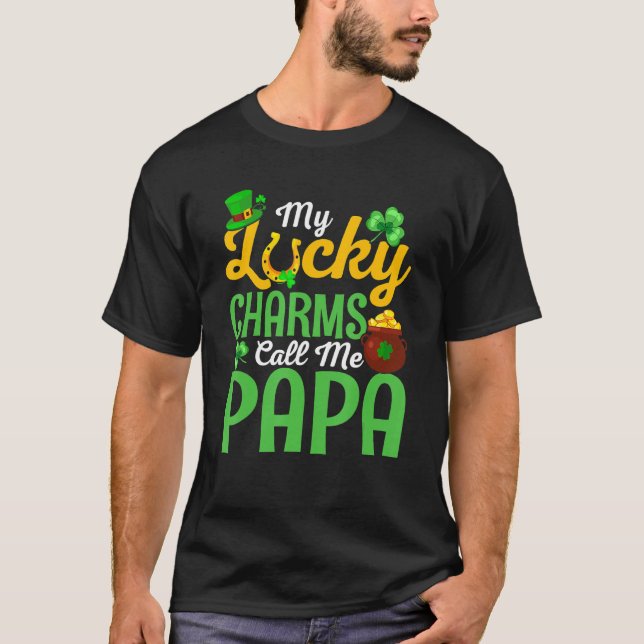 My Lucky Charms Call Me Papa Happy St Patricks Day T-Shirt (Front)
