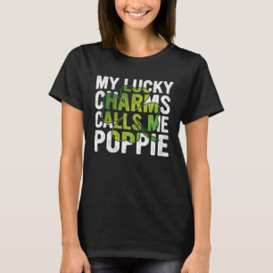 My Lucky Charms Call Me Poppie Shamrock C T-Shirt