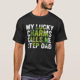 My Lucky Charms Call Me Step Dad Shamrock C T-Shirt