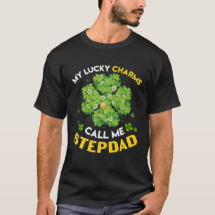 My Lucky Charms Call Me Stepdad Patricks Day T-Shirt