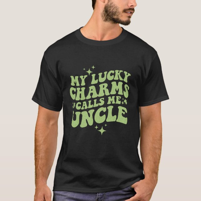 My Lucky Charms Call Me Uncle St Patrick's Day Gro T-Shirt (Front)