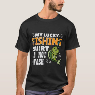 My Lucky Fishing Shirt Do Not Wash Funny Fish Angl