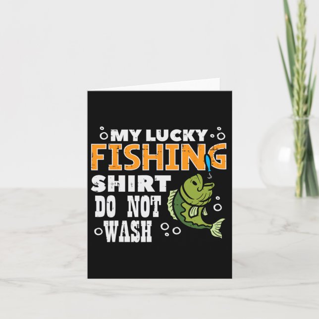 My Lucky Fishing Shirt Do Not Wash Funny Fish Angl Card (Front)