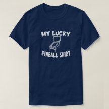 My Lucky Pinball Shirt