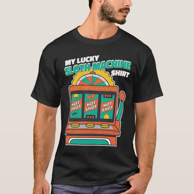 My Lucky Sloth Machine Gambling Slot Machine T-Shirt (Front)