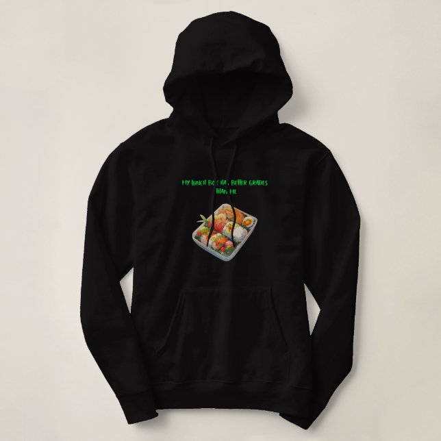 My Lunch Box Has Better Grades Than Me-lunch break Hoodie (Design Front)