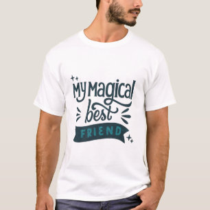 My Magical Best Friend T-Shirt