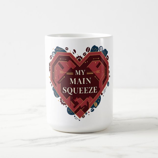 My Main Squeeze – Coffee Lover Valentine Design Mug (Center)