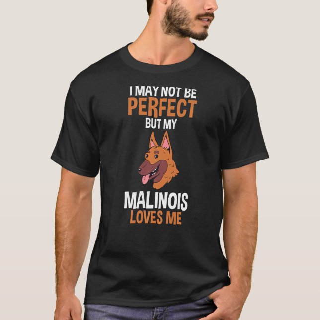 My Malinois Loves Me T-Shirt (Front)