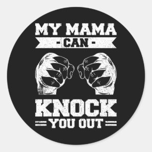 My Mama Can Knock You Out Kickboxing Classic Round Sticker