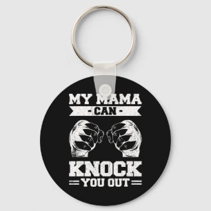 My Mama Can Knock You Out Kickboxing Key Ring
