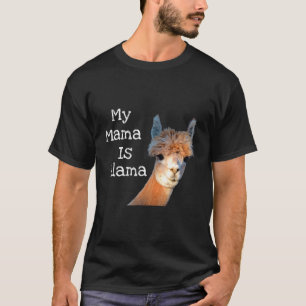 My Mama Is Llama Alpaca Lover Mum Tee Men Women