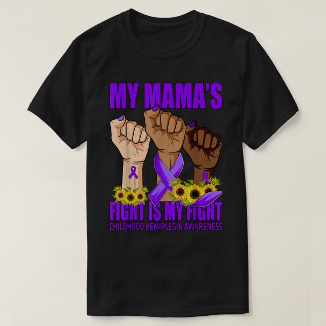 My Mama's Fight Is My Fight Childhood Hemiplegia A T-Shirt (Design Front)