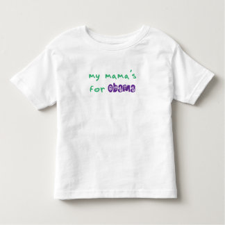 My Mama's For Obama Toddler T-Shirt