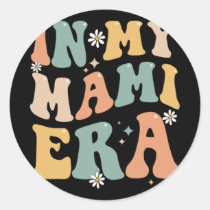 My Mami Era Lover Groovy Retro Mum Funny Mothers D Classic Round Sticker