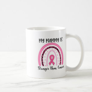 My Mammy Is Stronger Than Cancer Breast Cancer Awa Coffee Mug